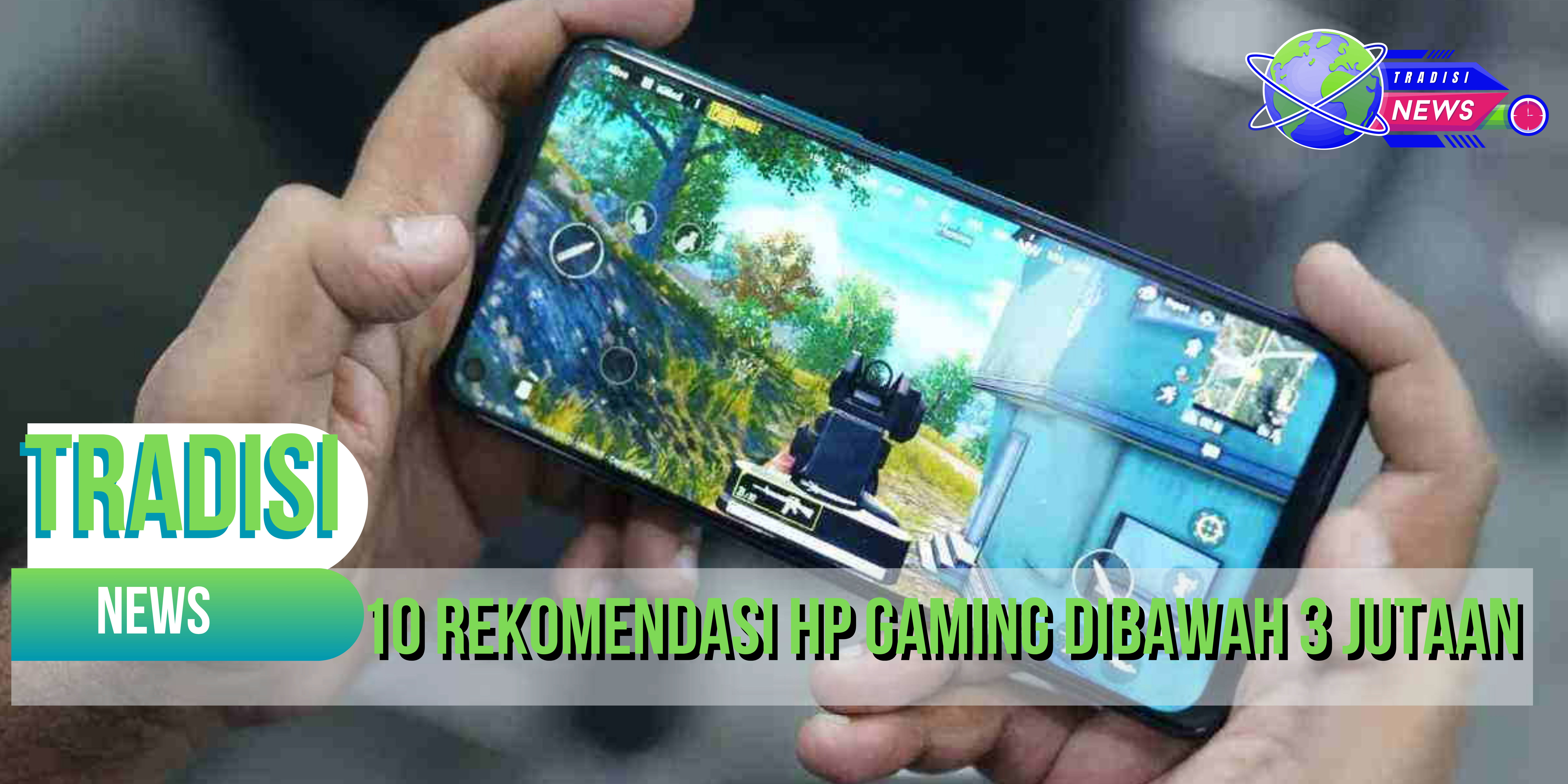 10 Rekomendasi HP Gaming Dibawah 3 Jutaan