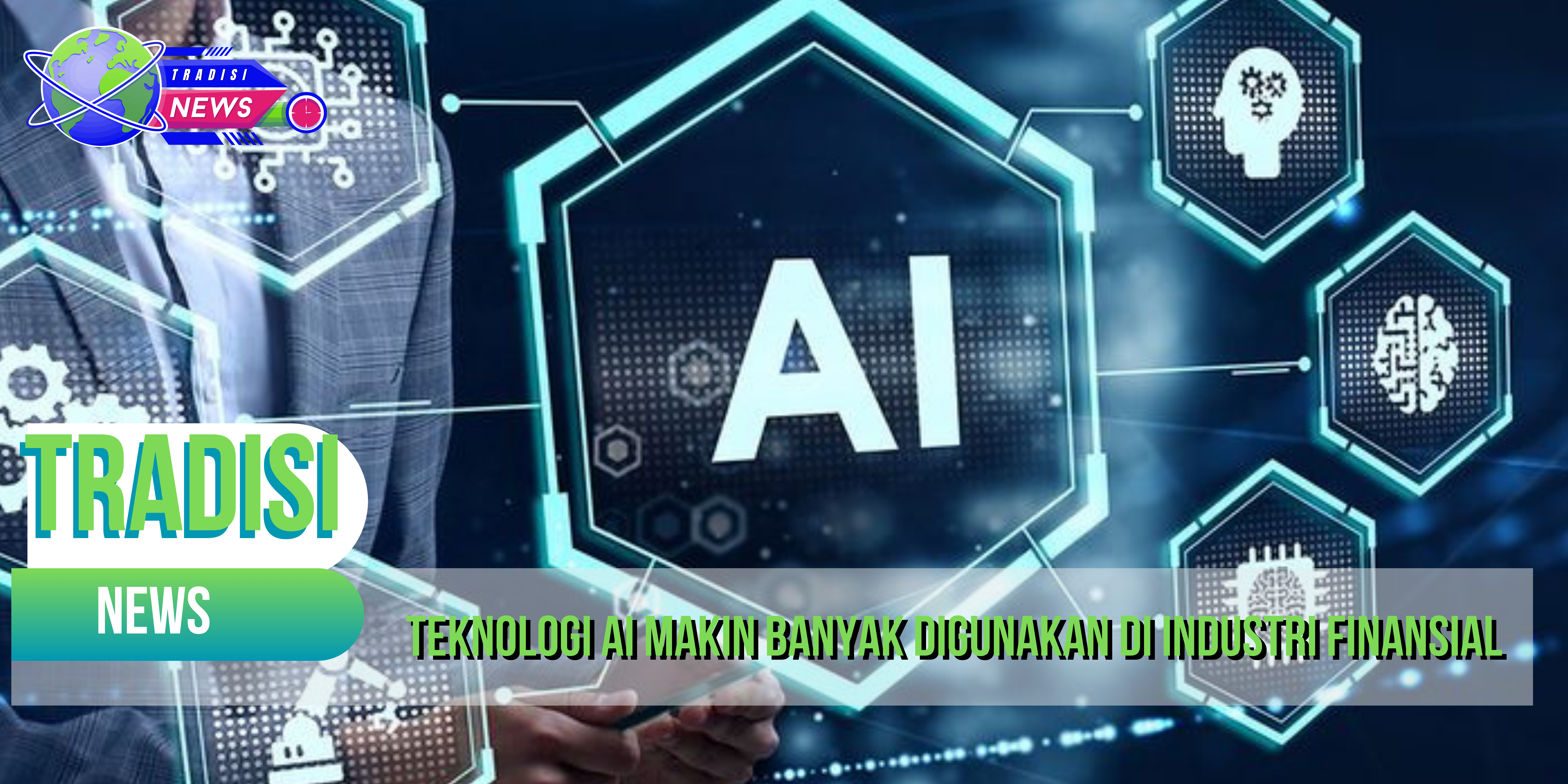 Teknologi AI Makin Banyak Digunakan di Industri Finansial