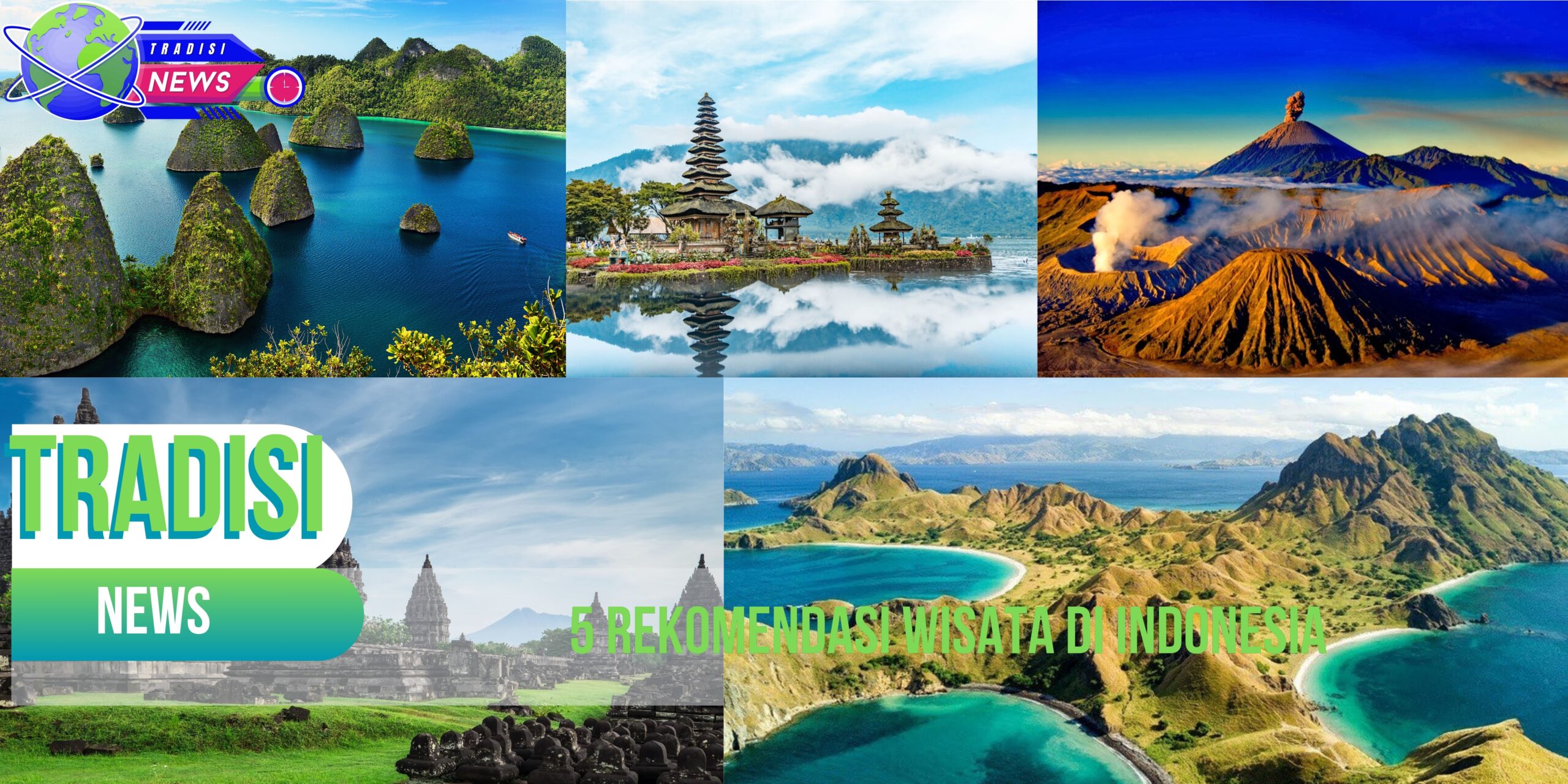 5 Rekomendasi Wisata Di Indonesia Yang Harus Di Kunjungi