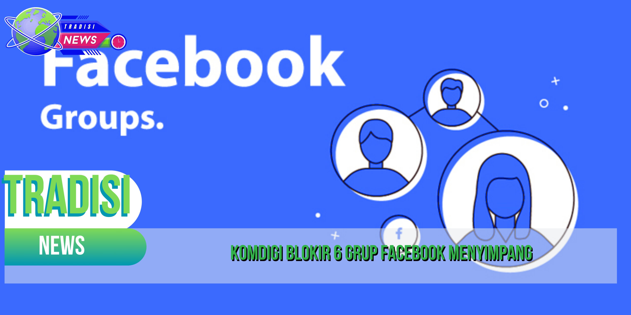 Komdigi Blokir 6 Grup Facebook Menyimpang
