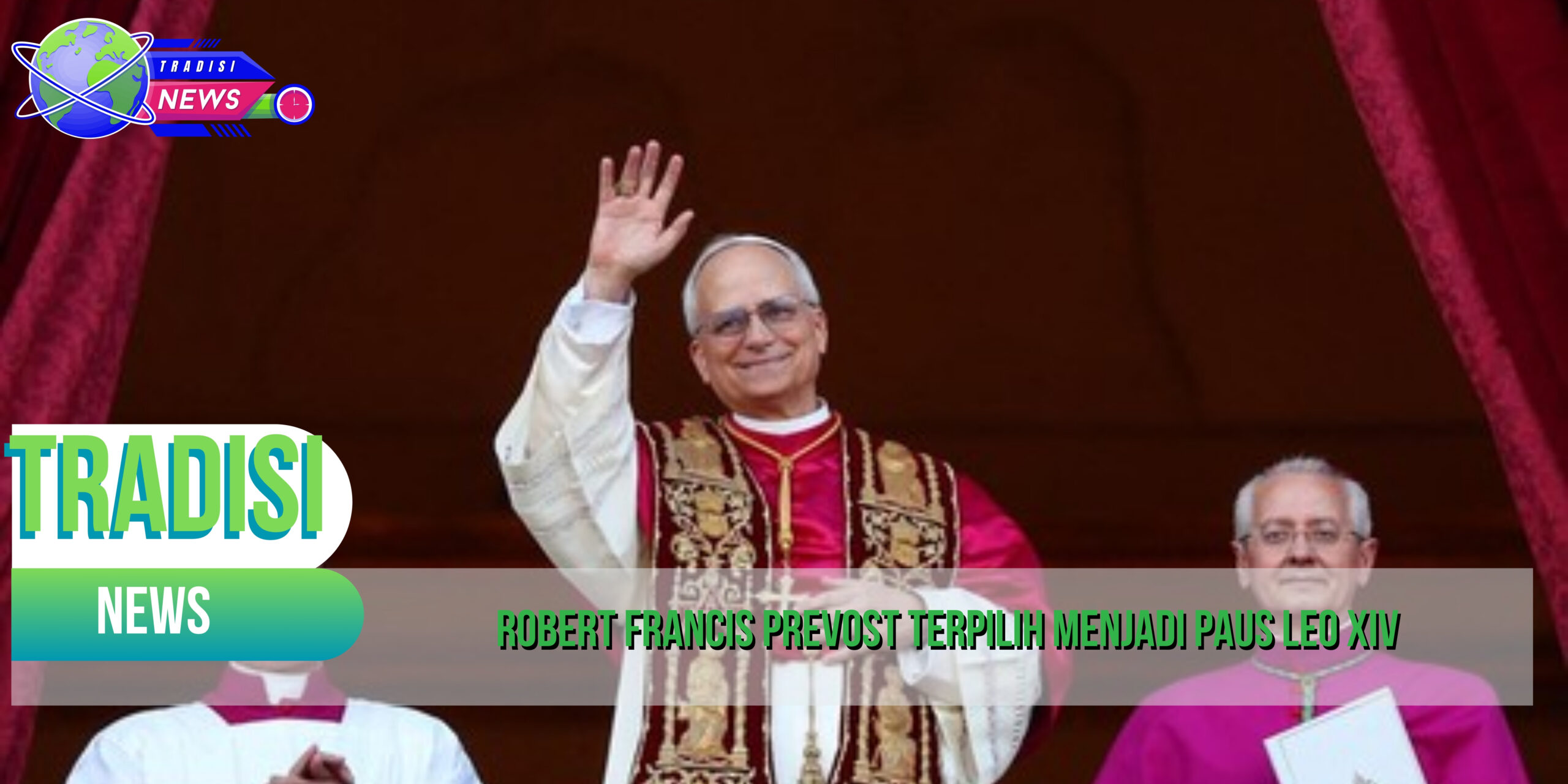 Robert Francis Prevost terpilih menjadi Paus Leo XIV