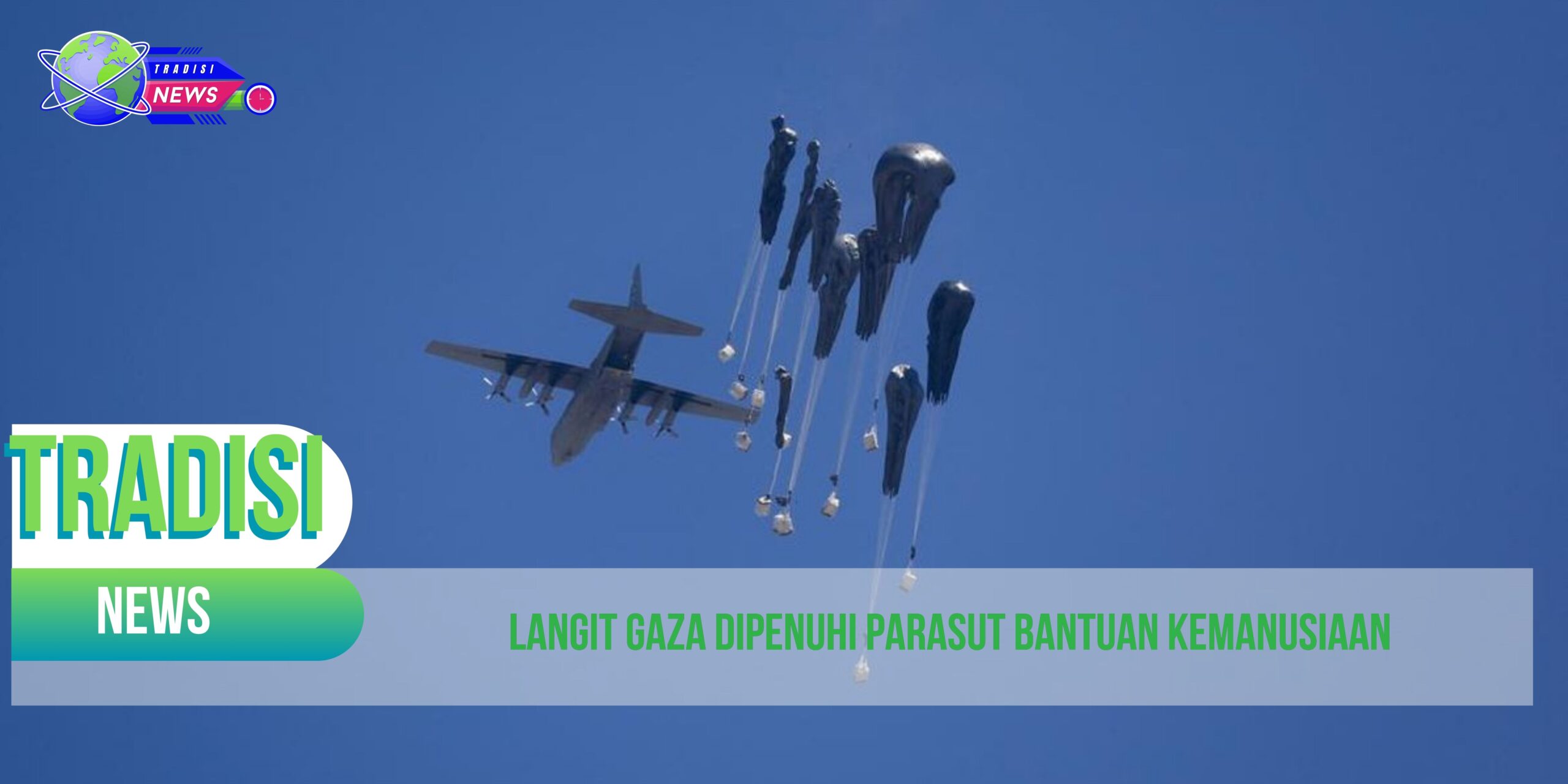 Langit Gaza Dipenuhi Parasut Bantuan Kemanusiaan