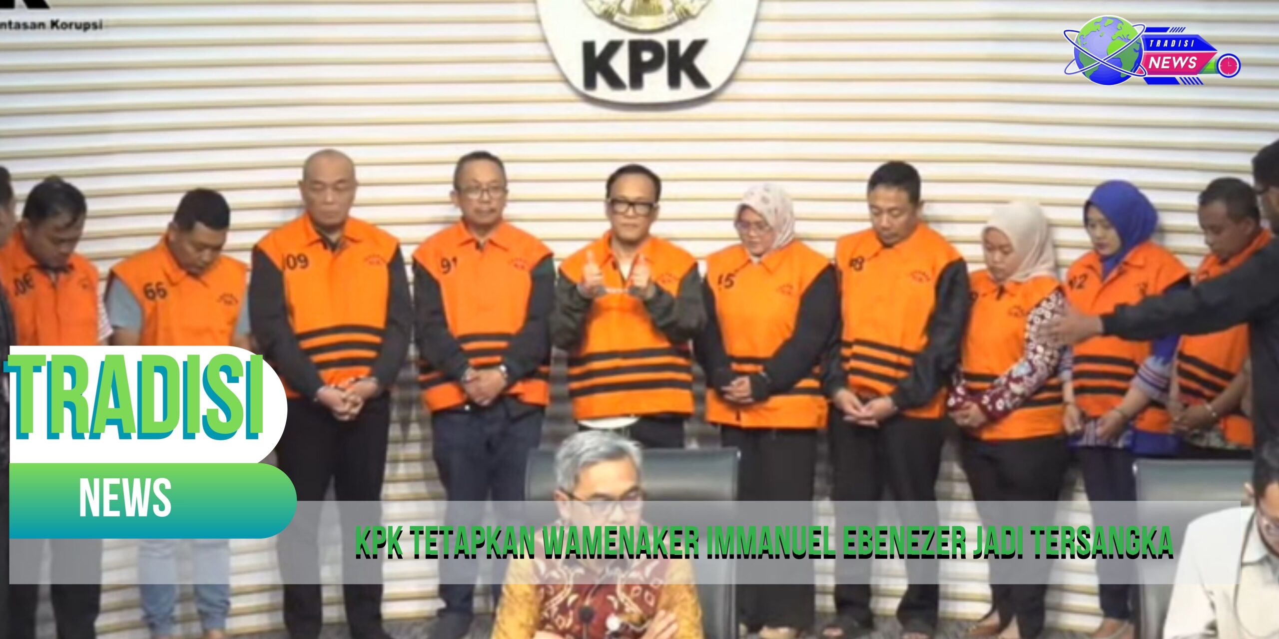 KPK Tetapkan Wamenaker Immanuel Ebenezer Jadi Tersangka