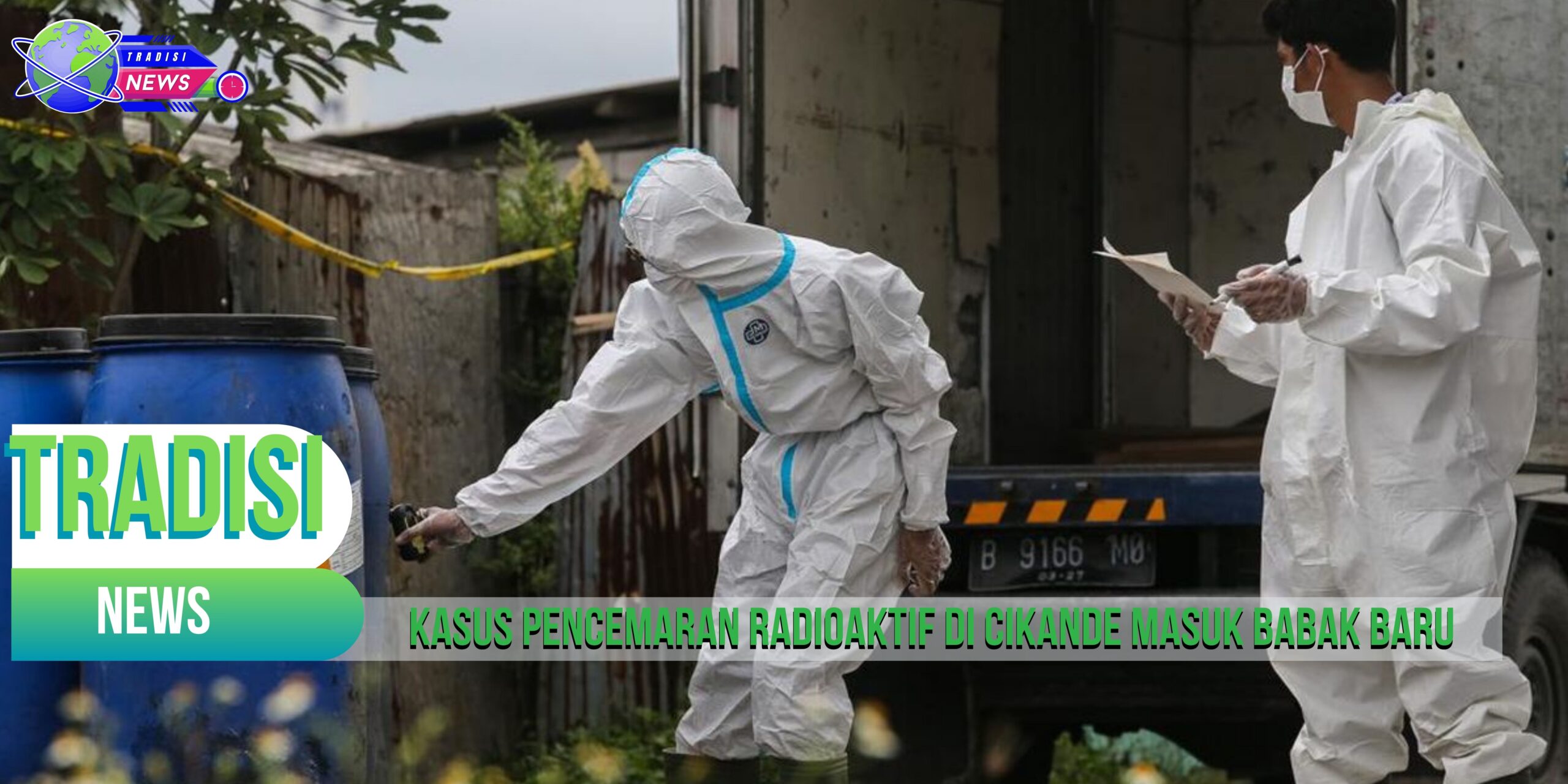 Kasus Pencemaran Radioaktif di Cikande Masuk Babak Baru