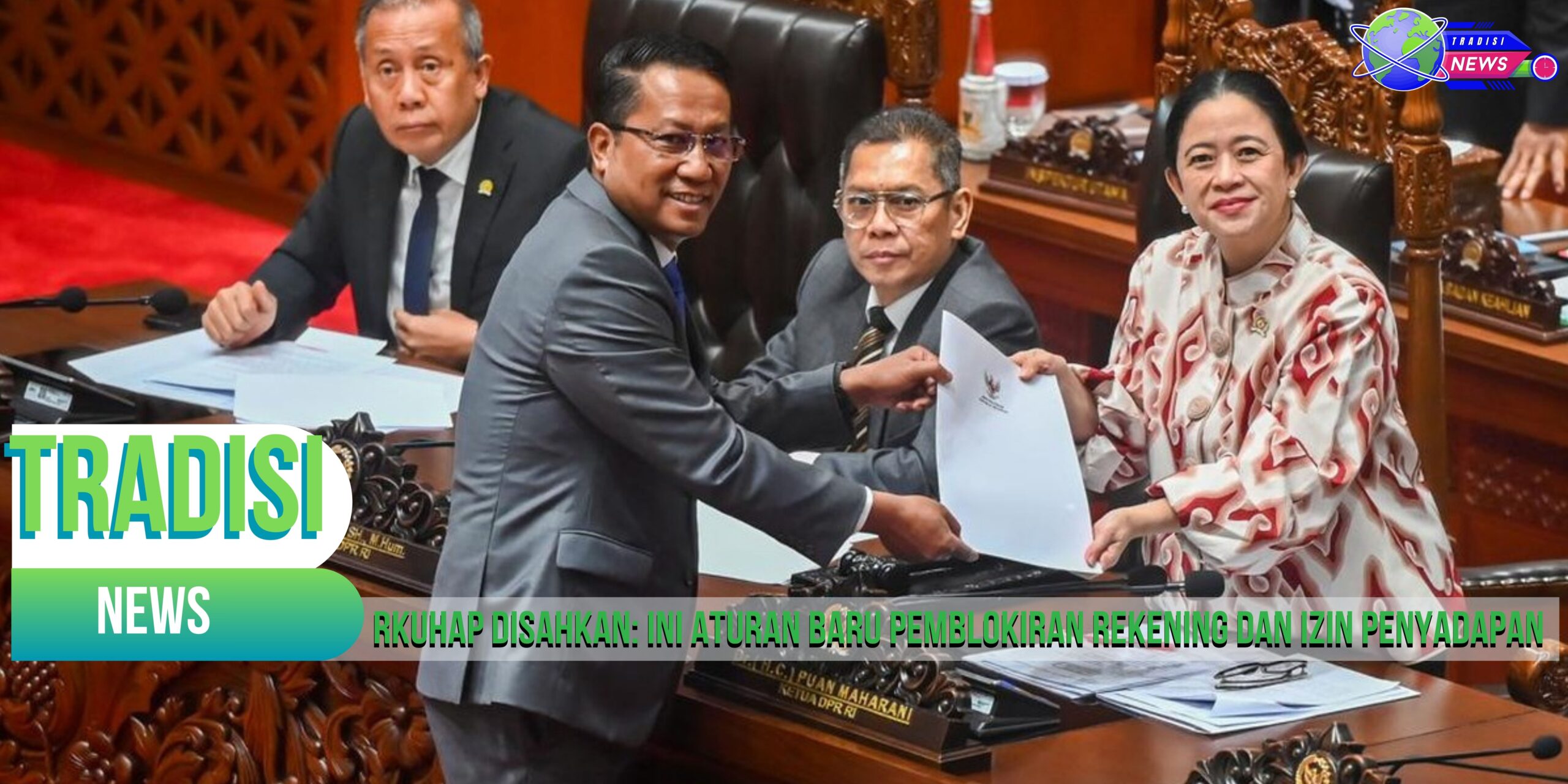 RKUHAP Disahkan: Ini Aturan Baru Pemblokiran Rekening dan Izin Penyadapan